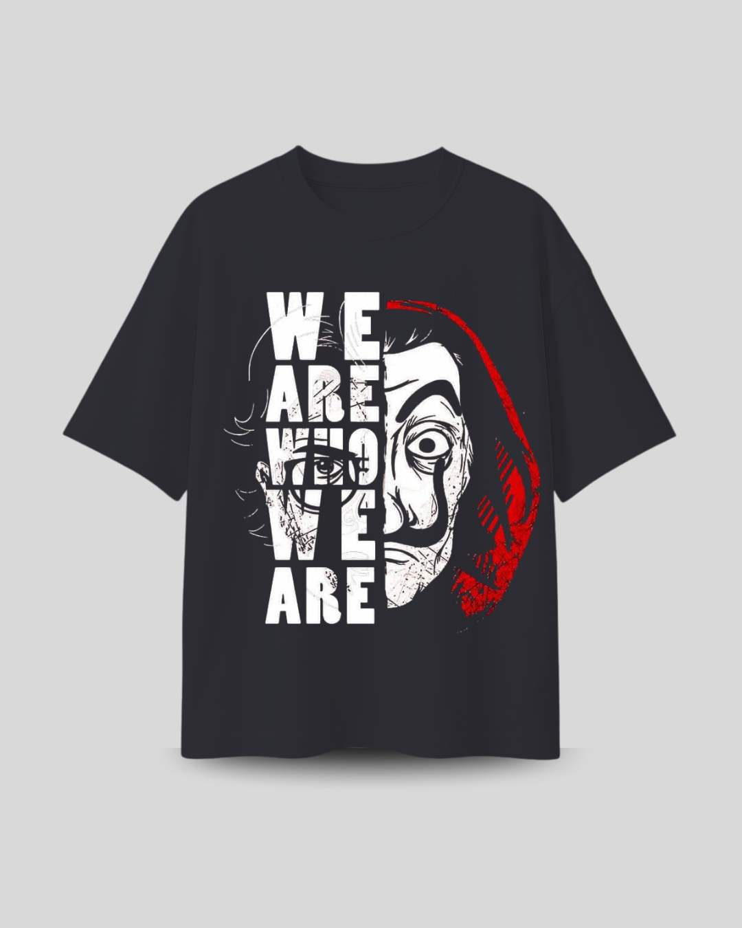 Money Heist "We Are Who We Are" Oversized Graphic T-Shirt